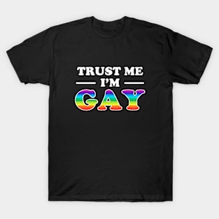 Trust Me I'm Gay T-Shirt